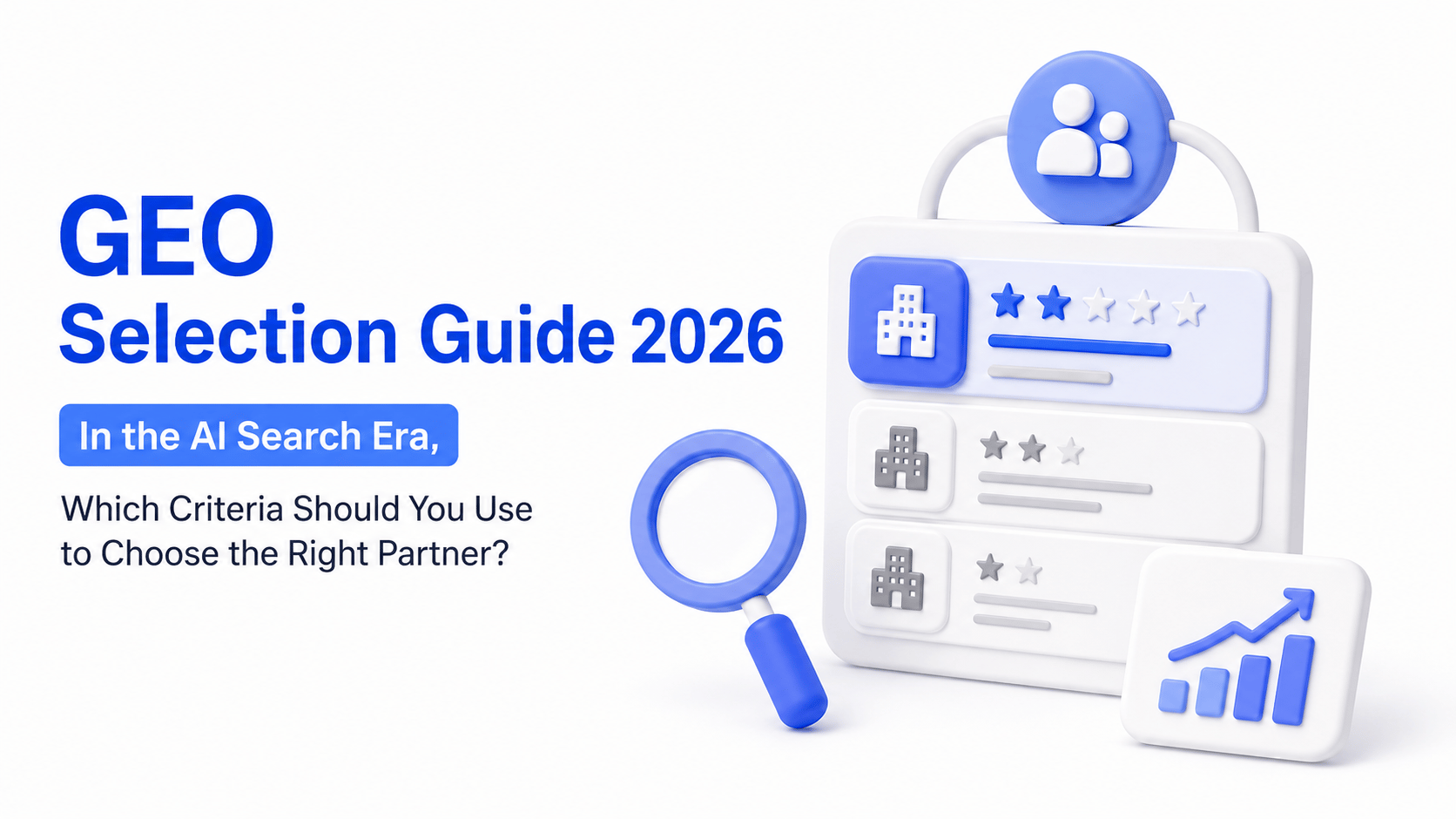 GEO Agency Selection Guide 2026: How to Choose a Partner in the AI Search Era